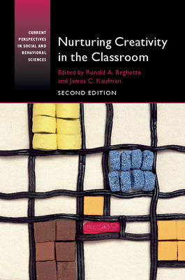 Ronald Beghetto - Current Perspectives in Social and Behavioral Sciences: Nurturing Creativity in the Classroom - 9781107501300 - V9781107501300