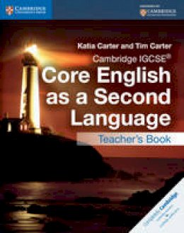 Katia Carter - Cambridge International IGCSE: Cambridge IGCSE (R) Core English as a Second Language Teacher´s Book - 9781107515710 - V9781107515710