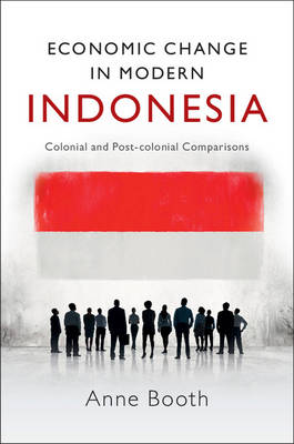 Anne Booth - Economic Change in Modern Indonesia: Colonial and Post-colonial Comparisons - 9781107521391 - V9781107521391