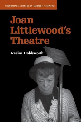 Nadine Holdsworth - Joan Littlewood´s Theatre - 9781107532045 - V9781107532045