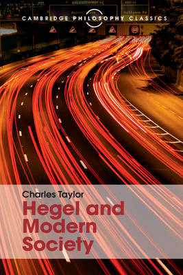 Charles Taylor - Cambridge Philosophy Classics: Hegel and Modern Society - 9781107534261 - V9781107534261