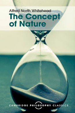 Alfred North Whitehead - The Concept of Nature: Tarner Lectures - 9781107534315 - V9781107534315