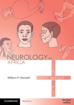 William P. Howlett - Neurology in Africa: Clinical Skills and Neurological Disorders - 9781107534858 - V9781107534858