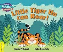 Gabby Pritchard - Cambridge Reading Adventures: Little Tiger Hu Can Roar Yellow Band - 9781107549968 - V9781107549968