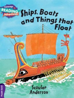 Scoular Anderson - Cambridge Reading Adventures Ships, Boats and Things that Float Purple Band - 9781107560413 - V9781107560413