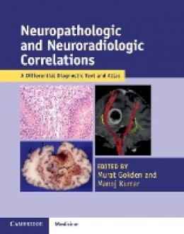Edited By Murat Gokd - Neuropathologic and Neuroradiologic Correlations: A Differential Diagnostic Text and Atlas - 9781107567252 - V9781107567252