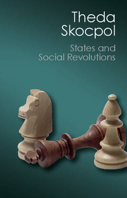 Theda Skocpol - Canto Classics: States and Social Revolutions: A Comparative Analysis of France, Russia, and China - 9781107569843 - V9781107569843
