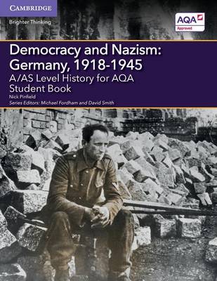 Nick Pinfield - A Level (AS) History AQA: A/AS Level History for AQA Democracy and Nazism: Germany, 1918-1945 Student Book - 9781107573161 - V9781107573161