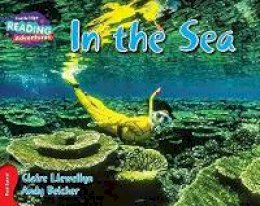 Claire Llewellyn - Cambridge Reading Adventures: In the Sea Red Band - 9781107575783 - V9781107575783
