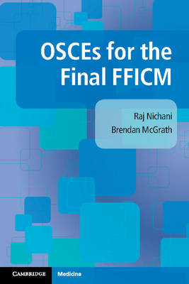 Raj Nichani - OSCEs for the Final FFICM - 9781107579453 - V9781107579453