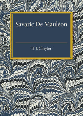 H. J. Chaytor - Savaric De Mauleon: Baron and Troubadour - 9781107585560 - V9781107585560