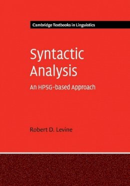 Robert D. Levine - Syntactic Analysis: An HPSG-based Approach - 9781107614123 - V9781107614123