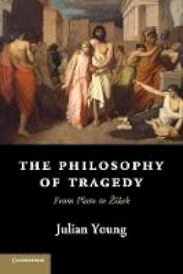 Julian Young - The Philosophy of Tragedy - 9781107621961 - V9781107621961