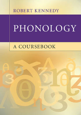 Robert Kennedy - Phonology: A Coursebook - 9781107624948 - V9781107624948
