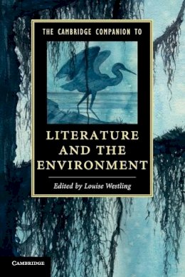 Louise Westling - The Cambridge Companion to Literature and the Environment - 9781107628960 - V9781107628960