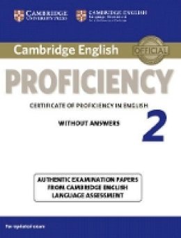 University Of Cambridge Local Examinatio - Cambridge English Proficiency 2 Student's Book without Answers: Authentic Examination Papers from Cambridge English Language Assessment (CPE Practice Tests) - 9781107637924 - V9781107637924