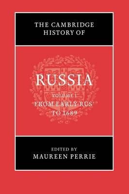 Edited By Maureen Pe - The Cambridge History of Russia: Volume 1, From Early Rus' to 1689 - 9781107639423 - V9781107639423