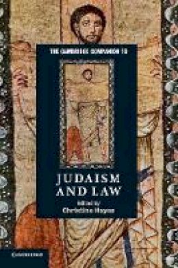 Edited By Christine - The Cambridge Companion to Judaism and Law (Cambridge Companions to Religion) - 9781107644946 - V9781107644946