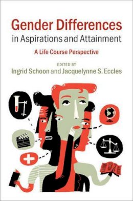 Ingrid Schoon - Gender Differences in Aspirations and Attainment: A Life Course Perspective - 9781107645196 - V9781107645196