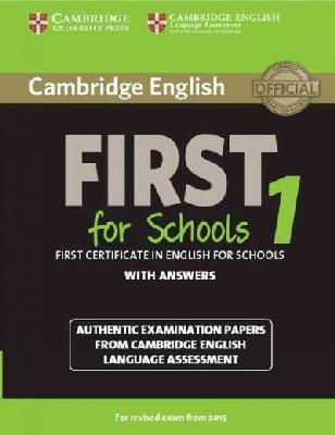Cambridge University Press - Cambridge English First for Schools 1 for Revised Exam from 2015 Student's Book with Answers: Authentic Examination Papers from Cambridge English Language Assessment (FCE Practice Tests) - 9781107647039 - V9781107647039