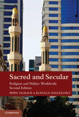 Pippa Norris - Sacred and Secular: Religion and Politics Worldwide (Cambridge Studies in Social Theory, Religion and Politics) - 9781107648371 - V9781107648371
