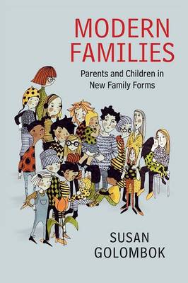 Susan Golombok - Modern Families: Parents and Children in New Family Forms - 9781107650251 - V9781107650251
