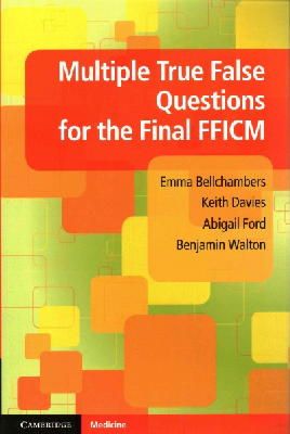 Bellchambers, Emma, Davies, Keith, Ford, Abigail, Walton, Dr Benjamin - Multiple True False Questions for the Final FFICM - 9781107655317 - V9781107655317