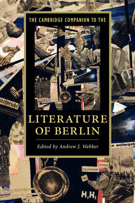 Andrew J. Webber - The Cambridge Companion to the Literature of Berlin (Cambridge Companions to Literature) - 9781107661011 - V9781107661011