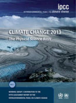 Intergovernmental Panel On Climate Change (Ipcc) - Climate Change 2013 - The Physical Science Basis: Working Group I Contribution to the Fifth Assessment Report of the Intergovernmental Panel on Climate Change - 9781107661820 - V9781107661820