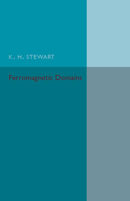 K. H. Stewart - Ferromagnetic Domains - 9781107662995 - V9781107662995