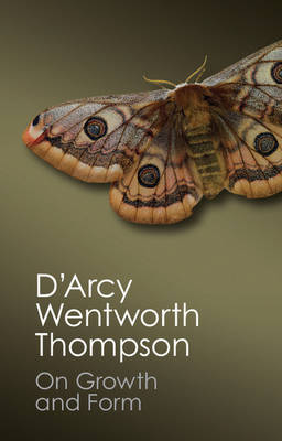 D'arcy Wentworth Thompson - On Growth and Form (Canto Classics) - 9781107672567 - 9781107672567
