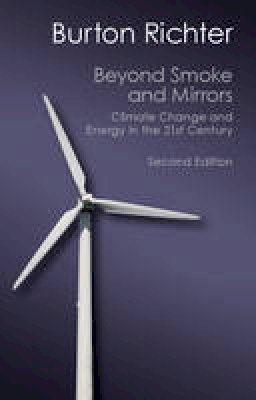 Burton Richter - Beyond Smoke and Mirrors: Climate Change and Energy in the 21st Century (Canto Classics) - 9781107673724 - V9781107673724