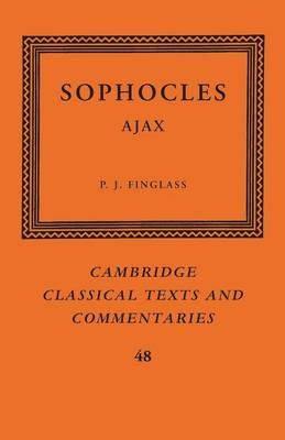 Sophocles - Sophocles: Ajax (Cambridge Classical Texts and Commentaries) - 9781107676718 - V9781107676718