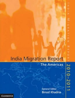Binod Khadria - India Migration Report 2010−2011: The Americas (Imds Working Papers Series) - 9781107681033 - V9781107681033