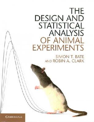 Bate, Simon T.; Clark, Robin A. - The Design and Statistical Analysis of Animal Experiments - 9781107690943 - V9781107690943