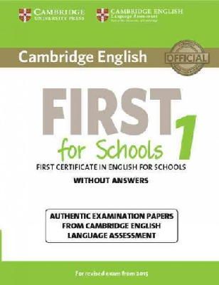 Cambridge University Pr - Cambridge English First 1 for Schools for Revised Exam from 2015 Student's Book without Answers: Authentic Examination Papers from Cambridge English Language Assessment (FCE Practice Tests) - 9781107692671 - V9781107692671