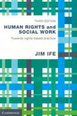 Jim Ife - Human Rights and Social Work: Towards Rights-Based Practice - 9781107693876 - V9781107693876