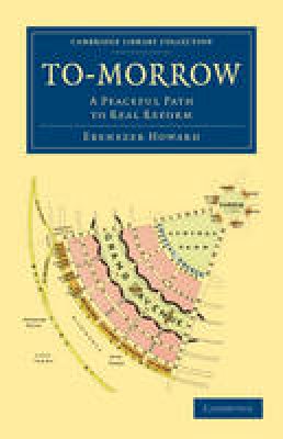 Ebenezer Howard - To-morrow - 9781108021920 - V9781108021920 Ebenezer Howard - To-morrow - 9781108021920 - V9781108021920