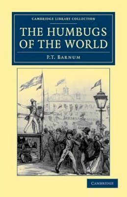 P. T. Barnum - The Humbugs of the World - 9781108044356 - V9781108044356