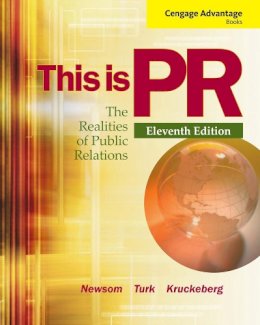 Newsom, Doug; Turk, Judy; Kruckeberg, Dean - Cengage Advantage Books: This is PR - 9781111836832 - V9781111836832 Newsom, Doug; Turk, Judy; Kruckeberg, Dean - Cengage Advantage Books: This is PR - 9781111836832 - V9781111836832