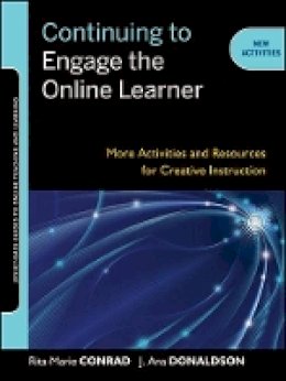 Rita-Marie Conrad - Continuing to Engage the Online Learner: More Activities and Resources for Creative Instruction - 9781118000175 - V9781118000175