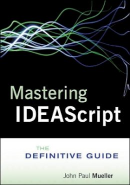 Idea - Mastering IDEAScript, with Website: The Definitive Guide - 9781118004487 - V9781118004487