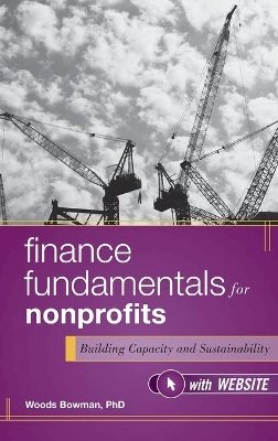 Woods Bowman - Finance Fundamentals for Nonprofits, with Website: Building Capacity and Sustainability - 9781118004517 - V9781118004517