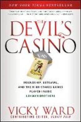 Vicky Ward - The Devil´s Casino: Friendship, Betrayal, and the High Stakes Games Played Inside Lehman Brothers - 9781118011492 - V9781118011492 Vicky Ward - The Devil´s Casino: Friendship, Betrayal, and the High Stakes Games Played Inside Lehman Brothers - 9781118011492 - V9781118011492