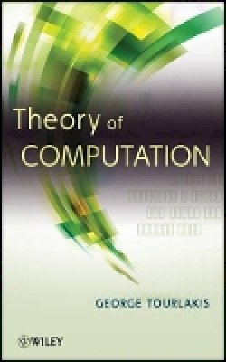 George Tourlakis - Theory of Computation - 9781118014783 - V9781118014783