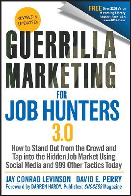 Jay Conrad Levinson - Guerrilla Marketing for Job Hunters 3.0: How to Stand Out from the Crowd and Tap Into the Hidden Job Market using Social Media and 999 other Tactics Today - 9781118019092 - V9781118019092