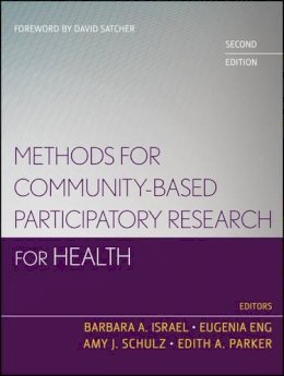 . Ed(S): Israel, Barbara A.; Eng, Eugenia; Schulz, Amy J.; Parker, Edith A. - Methods for Community-Based Participatory Research for Health - 9781118021866 - V9781118021866