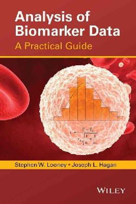 Stephen W. Looney - Analysis of Biomarker Data: A Practical Guide - 9781118027554 - V9781118027554