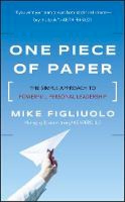 Mike Figliuolo - One Piece of Paper: The Simple Approach to Powerful, Personal Leadership - 9781118049594 - V9781118049594