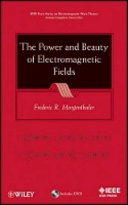 Frederic R. Morgenthaler - The Power and Beauty of Electromagnetic Fields - 9781118057575 - V9781118057575